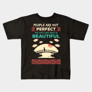 People are not perfect and thats what makes us beautiful Kids T-Shirt